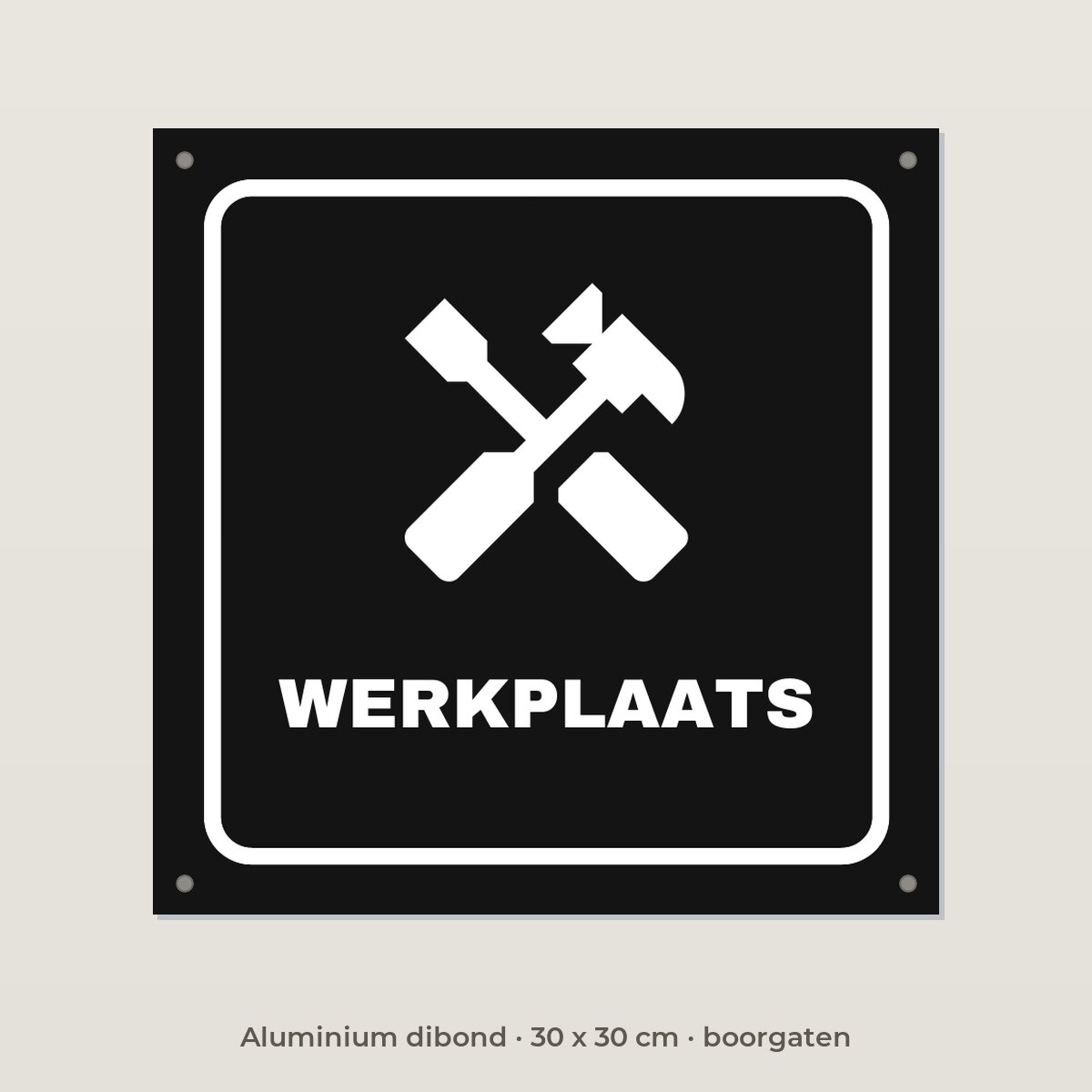 Deurbordje Werkplaats - Aluminium dibond 30 x 30 cm met boorgaten
