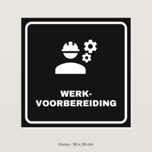 Deurbordje Werkvoorbereiding - Forex 30 x 30 cm