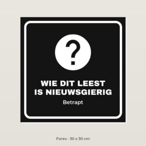 Bordje Wie dit leest is nieuwsgierig - Forex 30 x 30 cm