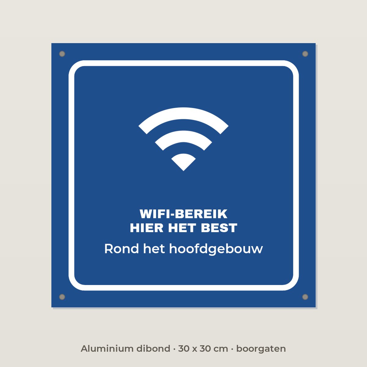 Bordje Wifi-bereik hier het best - Aluminium dibond 30 x 30 cm met boorgaten