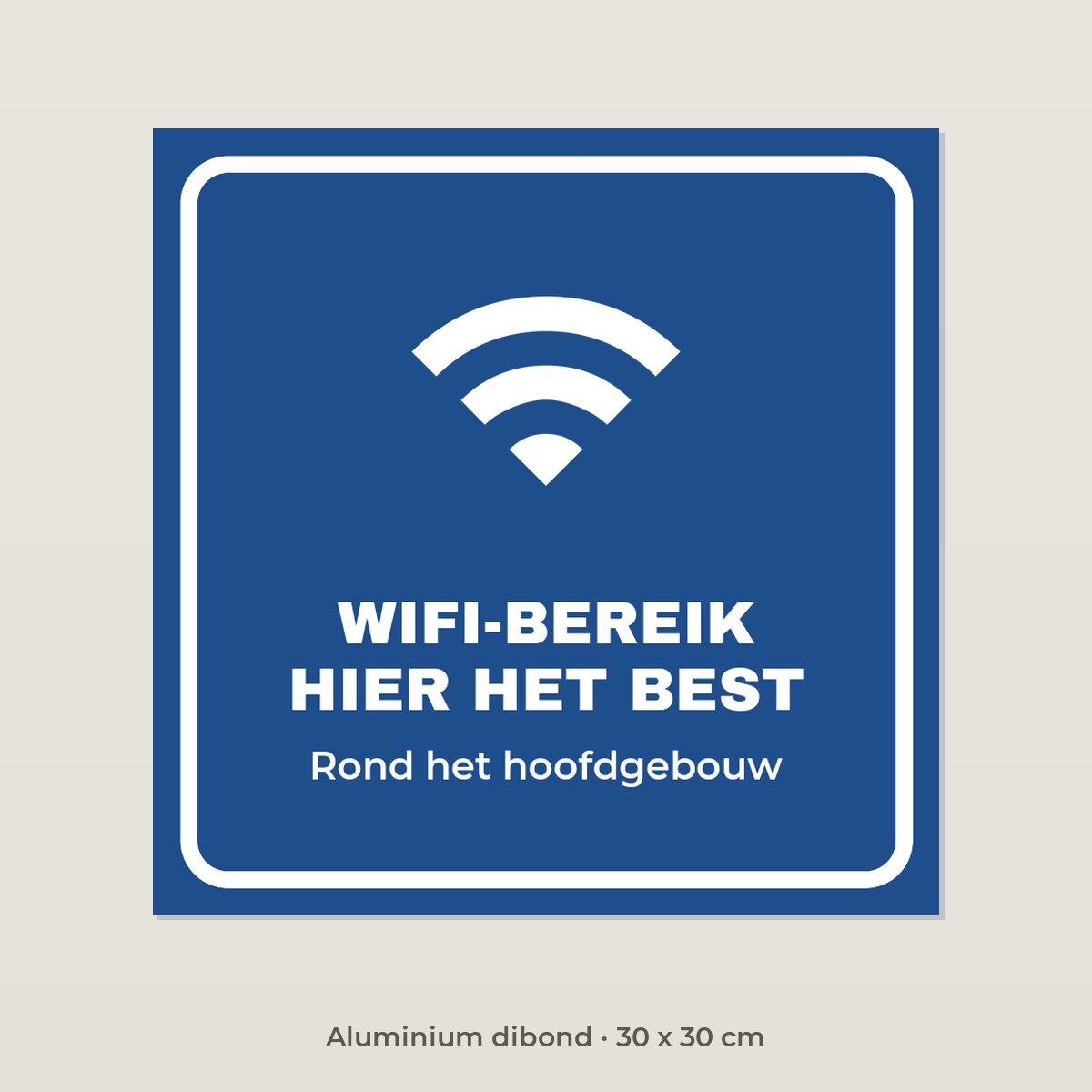 Bordje Wifi-bereik hier het best - Aluminium dibond 30 x 30 cm