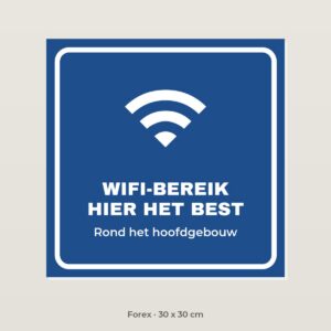 Bordje Wifi-bereik hier het best - Forex 30 x 30 cm
