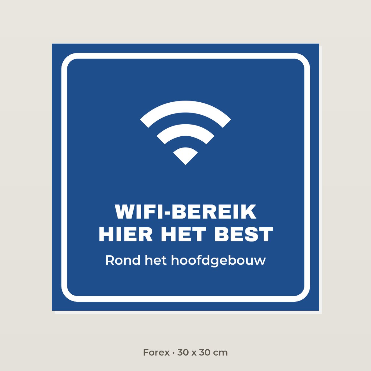 Bordje Wifi-bereik hier het best - Forex 30 x 30 cm