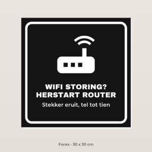 Bordje Wifi storing, herstart de router - Forex 30 x 30 cm