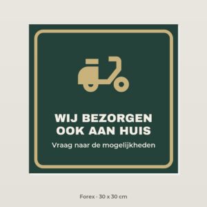 Bordje Wij bezorgen ook aan huis - Forex 30 x 30 cm