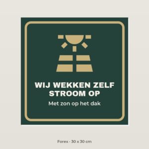 Bordje Wij wekken zelf stroom op - Forex 30 x 30 cm