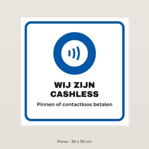 Bordje Wij zijn cashless - Forex 30 x 30 cm