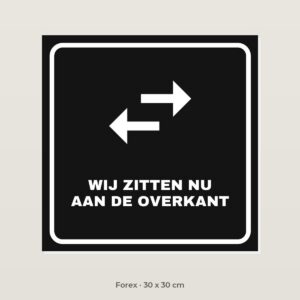 Bordje Wij zitten nu aan de overkant - Forex 30 x 30 cm