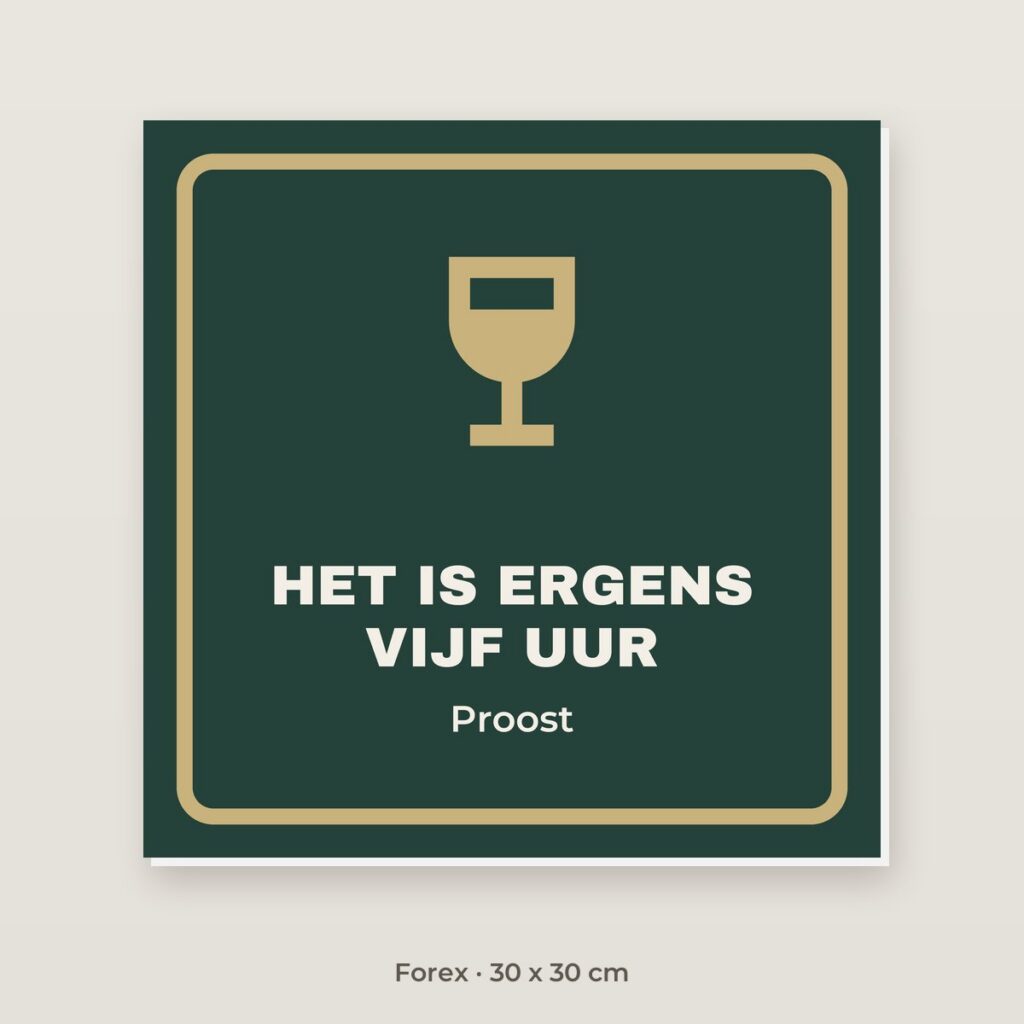Bordje Het is ergens vijf uur - Forex 30 x 30 cm