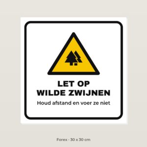 Bordje Let op wilde zwijnen - Forex 30 x 30 cm