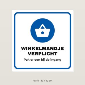 Bordje Winkelmandje verplicht - Forex 30 x 30 cm