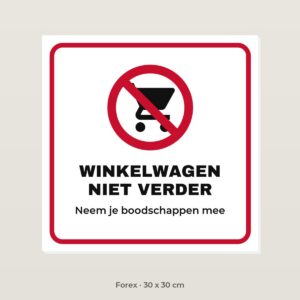 Bordje Winkelwagen niet verder - Forex 30 x 30 cm