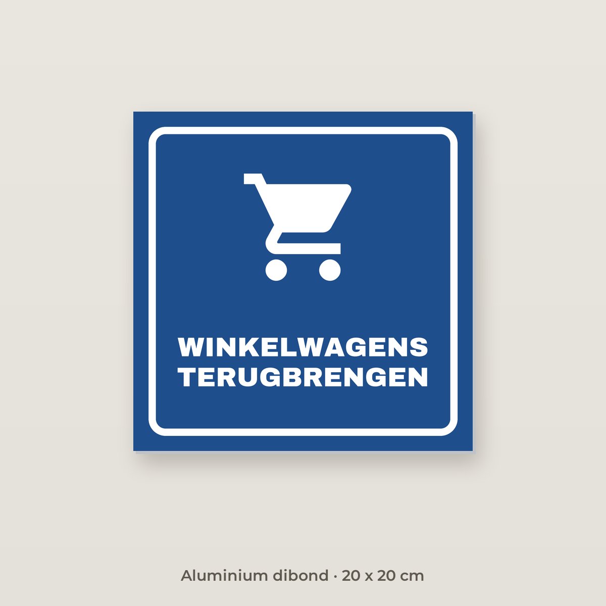 Bordje Winkelwagens terugbrengen - Aluminium dibond 20 x 20 cm