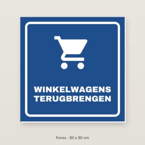 Bordje Winkelwagens terugbrengen - Forex 30 x 30 cm