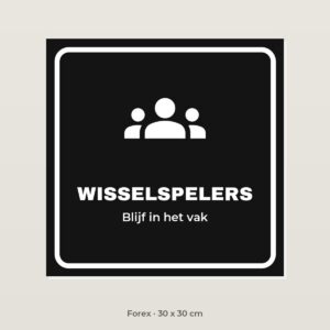 Bordje Wisselspelers - Forex 30 x 30 cm