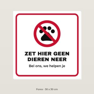Bordje Zet hier geen dieren neer - Forex 30 x 30 cm