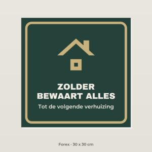 Bordje Zolder bewaart alles - Forex 30 x 30 cm