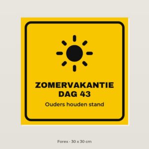 Bordje Zomervakantie dag 43 - Forex 30 x 30 cm