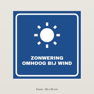Bordje Zonwering omhoog bij wind - Forex 30 x 30 cm