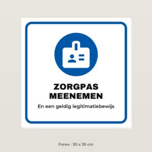 Bordje Zorgpas meenemen - Forex 30 x 30 cm