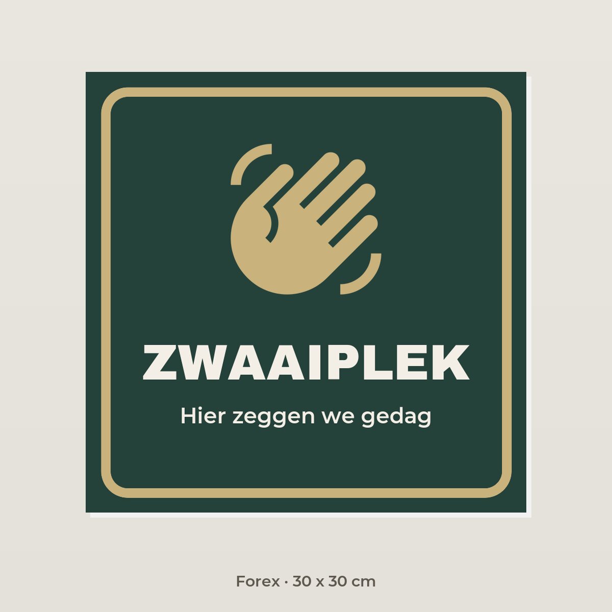 Bordje Zwaaiplek - Forex 30 x 30 cm