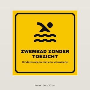 Bordje Zwembad zonder toezicht - Forex 30 x 30 cm