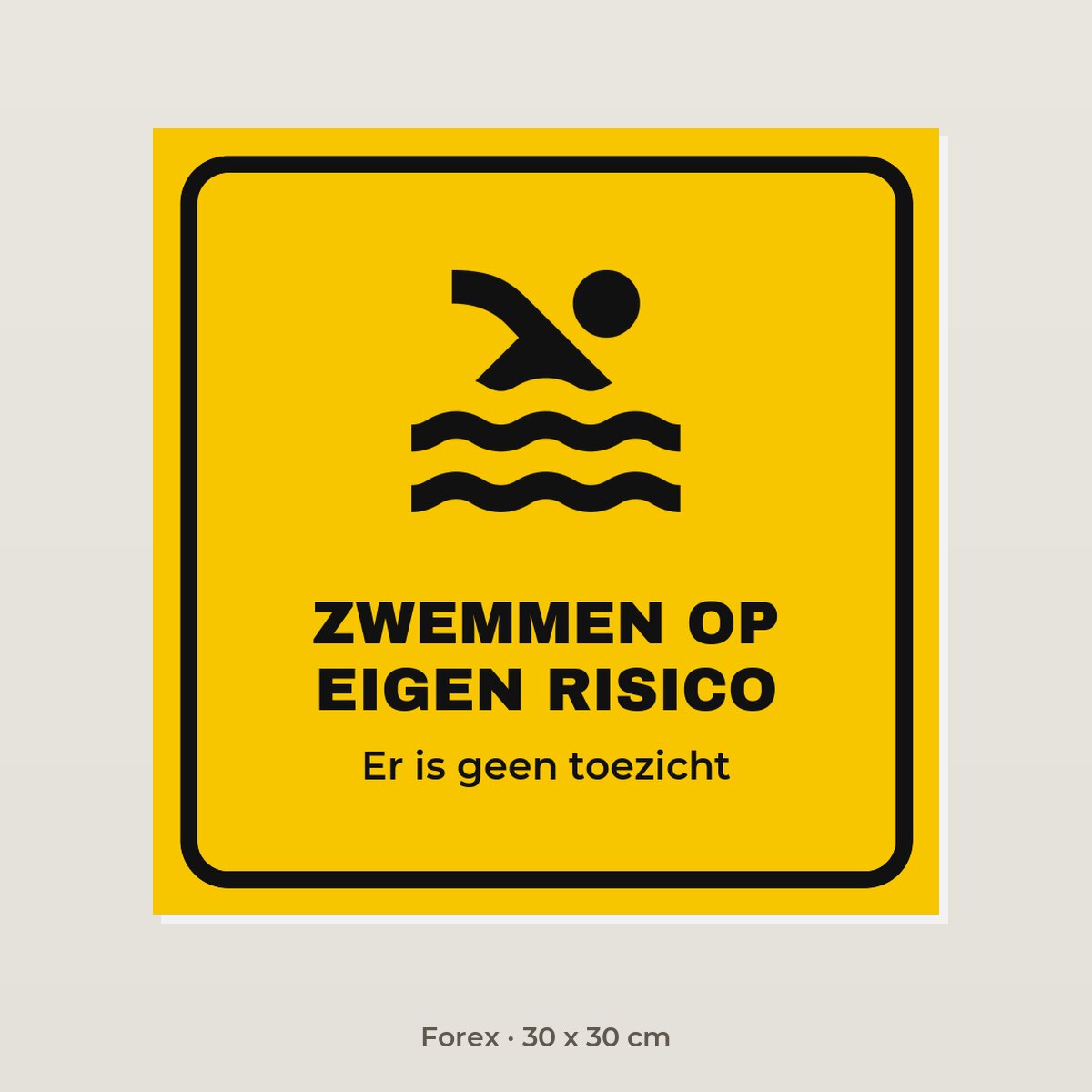 Bordje Zwemmen op eigen risico - Forex 30 x 30 cm